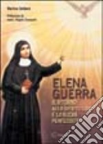 Elena Guerra. Il ritorno allo Spirito Santo e la nuova Pentecoste libro