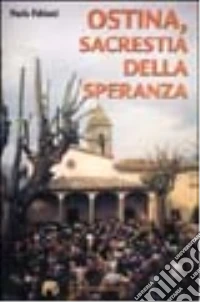 Ostina, sacrestia della speranza libro