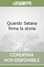 Quando Satana firma la storia (2) libro