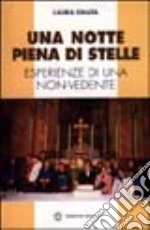 Una notte piena di stelle. Esperienze di una non-vedente libro