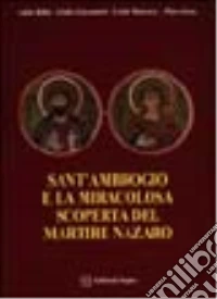 Sant'Ambrogio e la miracolosa scoperta del martire Nazaro libro