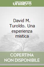 David M. Turoldo. Una esperienza mistica libro