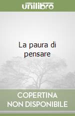 La paura di pensare libro