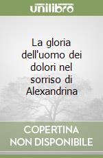 La gloria dell'uomo dei dolori nel sorriso di Alexandrina