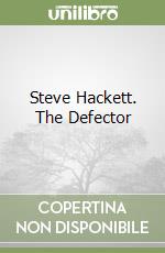 Steve Hackett. The Defector libro