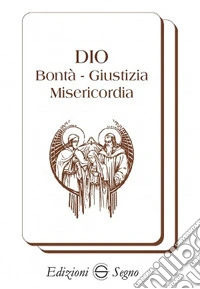 Dio bontà. Giustizia, misericordia libro