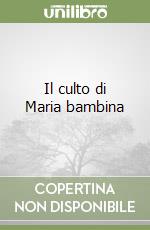 Il culto di Maria bambina libro