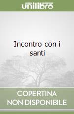 Incontro con i santi libro