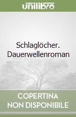 Schlaglöcher. Dauerwellenroman libro