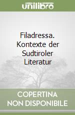 Filadressa. Kontexte der Sudtiroler Literatur