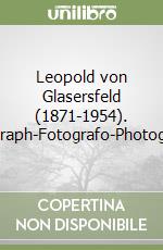 Leopold von Glasersfeld (1871-1954). Photograph-Fotografo-Photographer