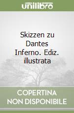 Skizzen zu Dantes Inferno. Ediz. illustrata libro