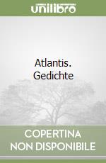 Atlantis. Gedichte