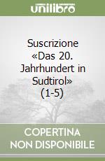 Suscrizione «Das 20. Jahrhundert in Sudtirol» (1-5) libro