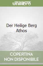 Der Heilige Berg Athos libro