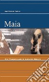 Maia. Ein Theaterstück in Fünfzehn Bildern libro di Huber Bertrand