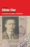 Silvio Flor. Autonomie und Klassenkampf. Ediz. illustrata libro