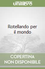 Rotellando per il mondo