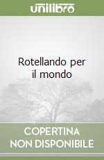 Rotellando per il mondo libro