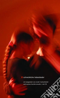Schreckliche liebeslieder ein Tangostuck. Mit CD-ROM libro