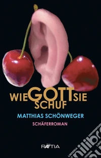 Wie Gott sie schuf. Schäferroman libro