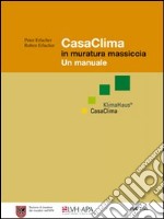 Casa clima in muratura massiccia. Un manuale