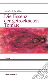 Die Essenz der getrockneten Tomate