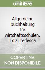 Allgemeine buchhaltung für wirtshaftsschulen. Ediz. tedesca libro