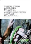 Sportklettern & Bouldern in Südtirol. Arrampicata sportiva & Boulder in Sudtirolo. Ediz. illustrata libro