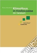 Klimahaus in Holzbauweise ein Handbuch libro