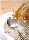 La dispensa di Fié. Le migliori ricette di 30 anni libro