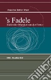 S' Fadele. Südtiroler mundart aus der ferne. Con CD Audio libro