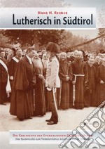 Lutherisch in Südtirol. Die geschichte der evangelischen gemeinde Meran