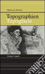 Topographien-Topografie. Ediz. bilingue