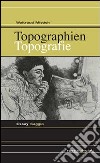 Topographien-Topografie. Ediz. bilingue libro