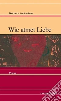 Wie atmet Liebe