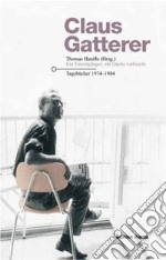 Claus Gatterer. Tagebücher 1974-1984 libro