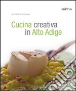 Cucina creativa in Alto Adige libro