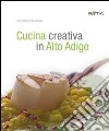 Cucina creativa in Alto Adige libro
