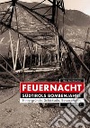 Feuernacht. Südtirols Bombenjahre libro