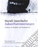 Zukunftserinnerungen. Gedichte in Mundart und Hochsprache libro