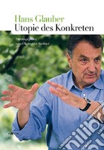 Hans Glauber. Utopie des Konkreten