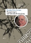 Tentakel des Geistes. Begegnungen mit Valentin Braitenberg libro