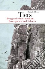 Tiers. Berggeschichten rund um Rosengarten und Schlern