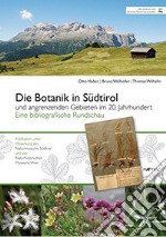 Die botanik in Südtirol. Und angrenzenden gebieten im 20. jahrhundert. Eine bibliographische Rundschau