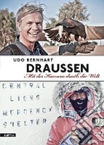 Draussen. Mit der kamera durch die welt libro