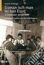 Gsessn isch man lei ban essn. Villnösser erzählen libro