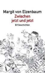 Zwischen jetzt in jetzt libro