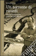 Un torrente di ricordi. Racconti conviviali della vecchia Bolzano