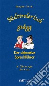 Südtirolerisch gsagg (10er Box): Der ultimative Sprachführer libro